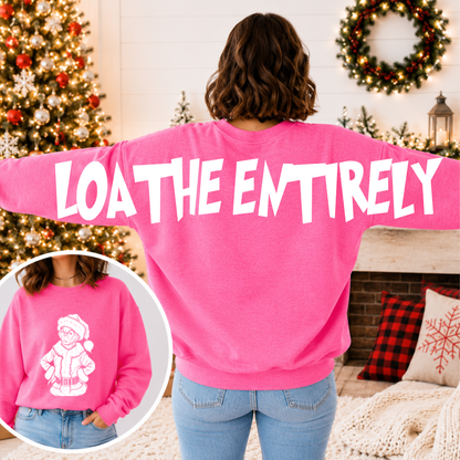 Loathe Entirely Big Back Christmas Sweatshirt | Holiday Crewneck