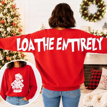 Loathe Entirely Big Back Christmas Sweatshirt | Holiday Crewneck