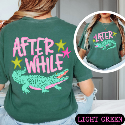 Later Gator Shirt | Funny Southern Alligator Tee | Front & Back Comfort Colors