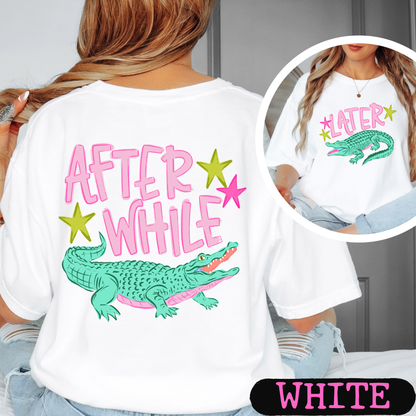 Later Gator Shirt | Funny Southern Alligator Tee | Front & Back Comfort Colors