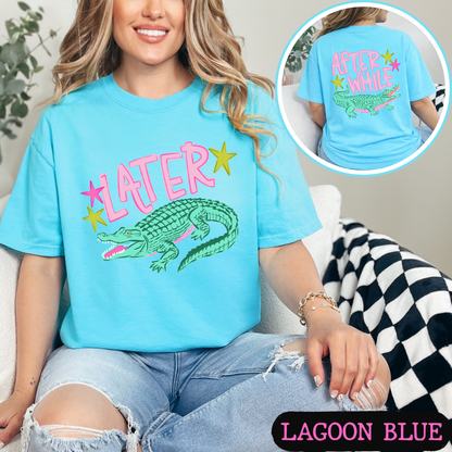 Later Gator Shirt | Funny Southern Alligator Tee | Front & Back Comfort Colors