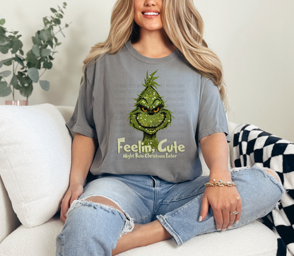 Feelin’ Cute Might Ruin Christmas Later Tee | Funny Green Guy Graphic Shirt | Faux Yarn Green Guy Comfort Colors Tshirt