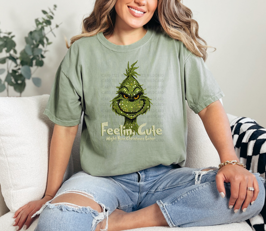 Feelin’ Cute Might Ruin Christmas Later Tee | Funny Green Guy Graphic Shirt | Faux Yarn Green Guy Comfort Colors Tshirt