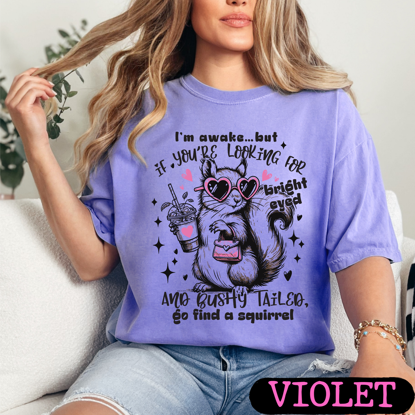 I'm Awake But If You're Looking for Bright-Eyed & Bushy-Tailed Go Find a Squirrel Shirt | Funny Squirrel Graphic Tee
