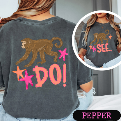 Monkey See Monkey Do Shirt | Funny Front & Back Graphic Tee | Viral Animal Pun Shirt | Comfort Colors Unisex T-Shirt
