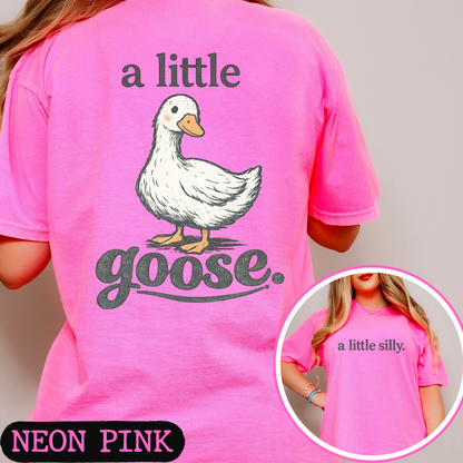 A Little Silly A Little Goose Shirt | Funny Goose Graphic Tee | Cute Front & Back Comfort Colors Style Shirt