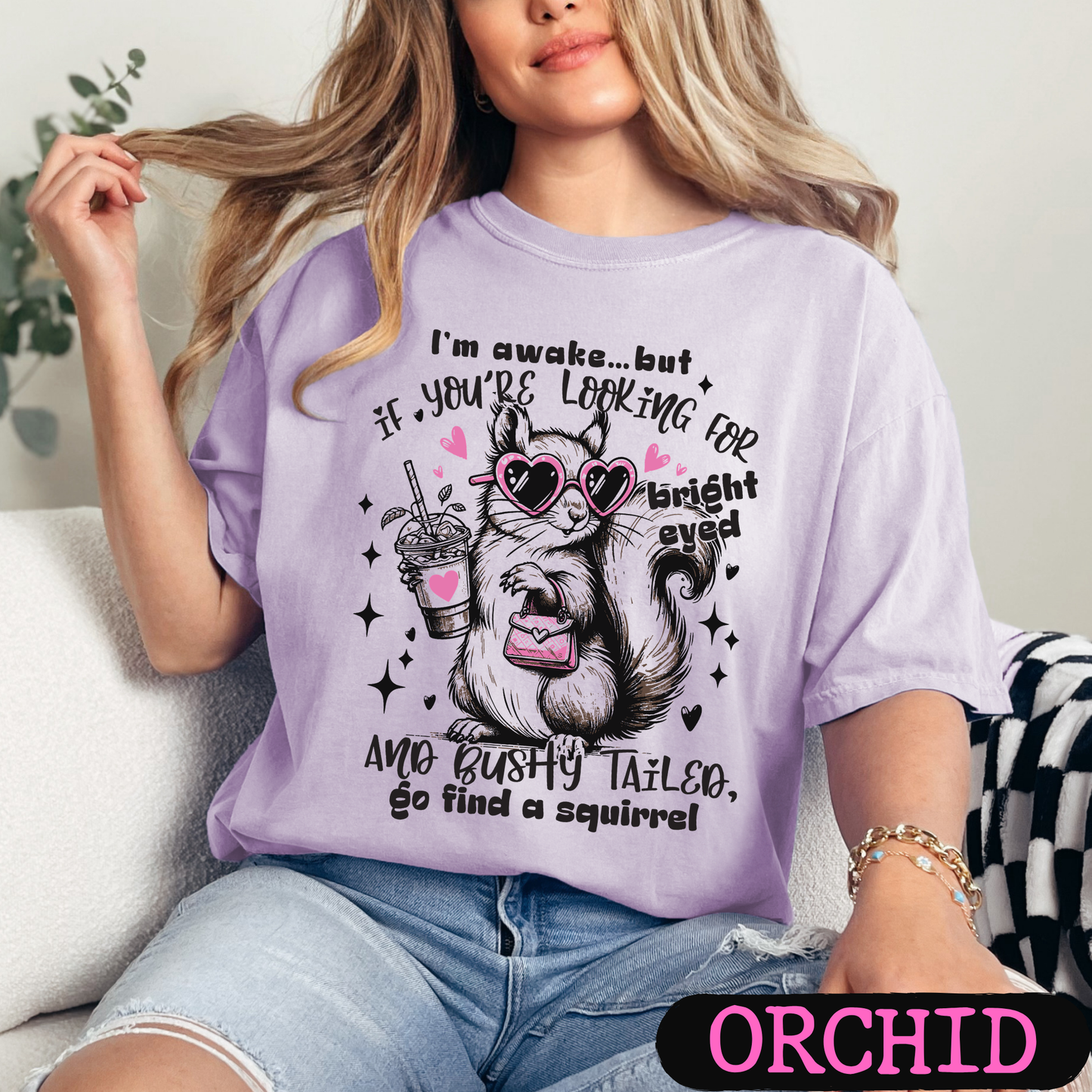 I'm Awake But If You're Looking for Bright-Eyed & Bushy-Tailed Go Find a Squirrel Shirt | Funny Squirrel Graphic Tee