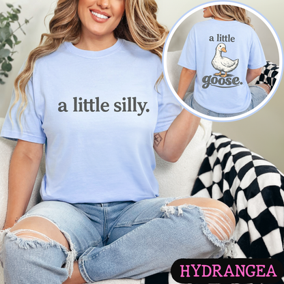 A Little Silly A Little Goose Shirt | Funny Goose Graphic Tee | Cute Front & Back Comfort Colors Style Shirt