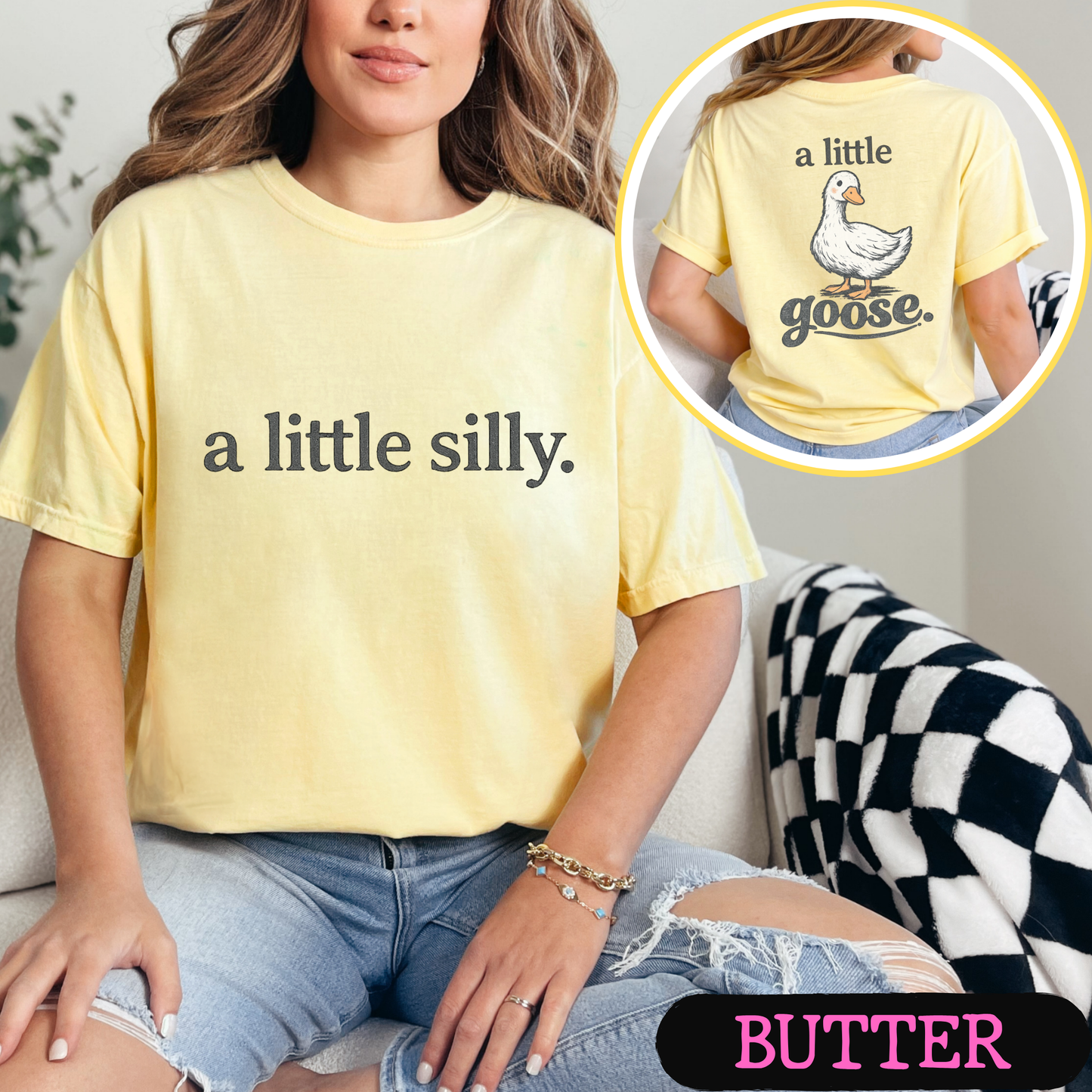 A Little Silly A Little Goose Shirt | Funny Goose Graphic Tee | Cute Front & Back Comfort Colors Style Shirt
