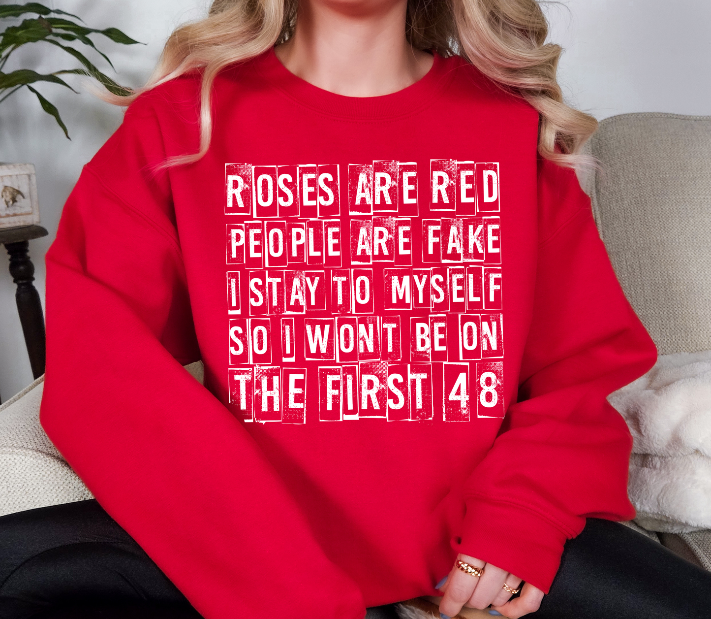 Roses Are Red, People Are Fake Crewneck Sweatshirt | True Crime Valentine Funny Quote