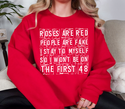 Roses Are Red, People Are Fake Crewneck Sweatshirt | True Crime Valentine Funny Quote