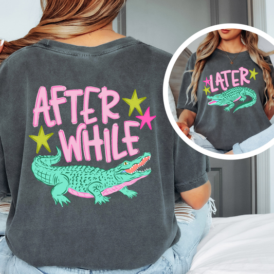 Later Gator Shirt | Funny Southern Saying Tee | Cute Alligator Graphic Shirt | After While Back Print Tee | Trendy Comfort Colors Style