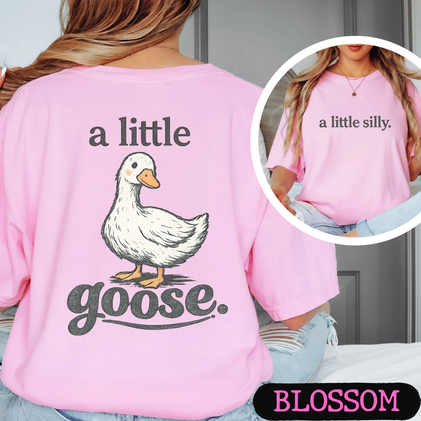 A Little Silly A Little Goose Shirt | Funny Goose Graphic Tee | Cute Front & Back Comfort Colors Style Shirt