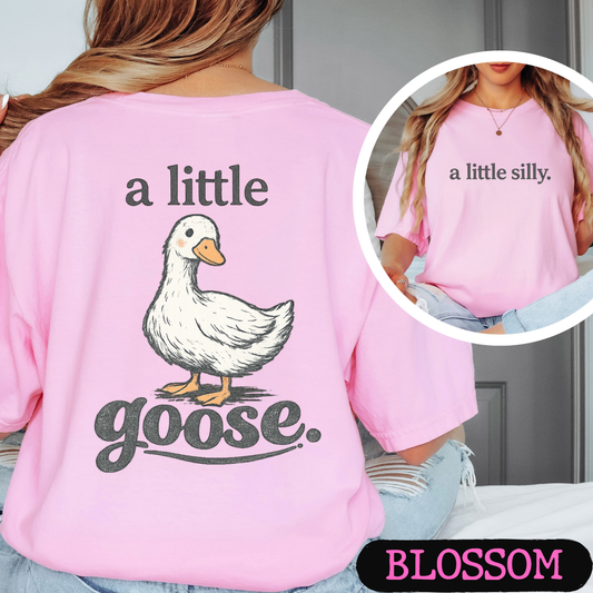 A Little Silly A Little Goose Shirt | Funny Goose Graphic Tee | Cute Front & Back Comfort Colors Style Shirt