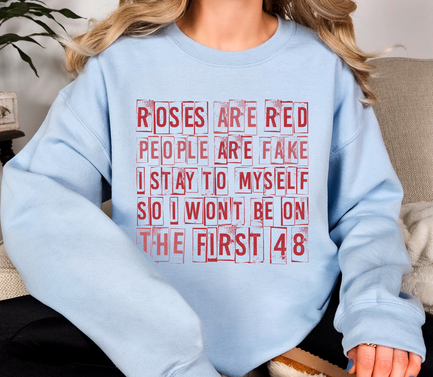Roses Are Red, People Are Fake Crewneck Sweatshirt | True Crime Valentine Funny Quote