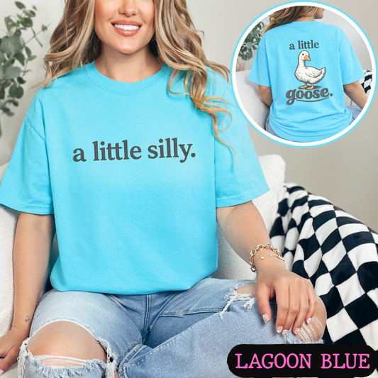 A Little Silly A Little Goose Shirt | Funny Goose Graphic Tee | Cute Front & Back Comfort Colors Style Shirt